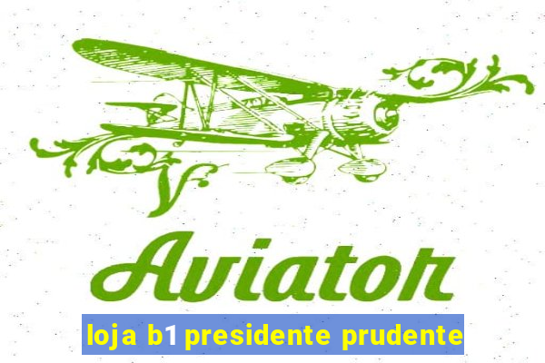 loja b1 presidente prudente